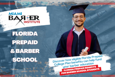 Student receiving barber training at Miami Barber Institute using eligible Florida Prepaid College Plan benefits to help fund barber school education.