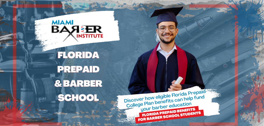Student receiving barber training at Miami Barber Institute using eligible Florida Prepaid College Plan benefits to help fund barber school education.