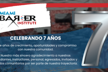 Celebramos siete años de crecimiento, oportunidades y compromiso con la comunidad en Miami Barber Institute, escuela de barbería en Miami, Florida.