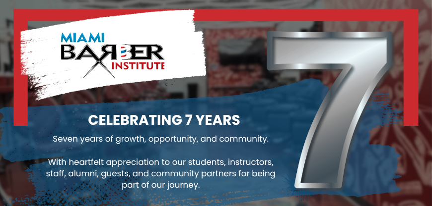 Miami Barber Institute seventh anniversary graphic celebrating seven years of growth, barber education, student opportunities, and community engagement in South Florida.